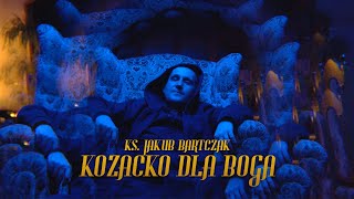 Kadr z teledysku Kozacko dla Boga tekst piosenki Ks. Jakub Bartczak