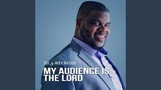 My Audience Is the Lord