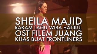 Download lagu Sheila Majid rakam lagu Wira Hatiku, OST filem Juang khas buat frontliners mp3