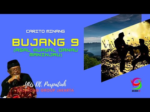 Carito Minang : Bujang Sambilan (Asal Muasal Danau Maninjau) - Yus Datuak Parpatiah