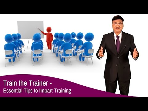 Train the Trainer - Essential Tips to Impart Training - YouTube