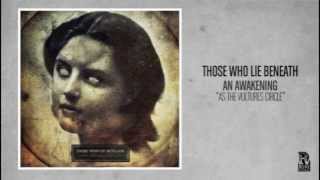 Those Who Lie Beneath - As The Vultures Cirlce
