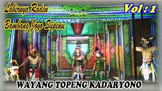 Download lagu Lahirnya Raden Bambang Joyo Supenu || Vol. 1 || Wayang Topeng Kadaryono. mp3