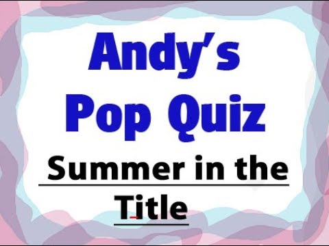 Pop Quiz 143 - 10 Songs with 'Summer' in the title