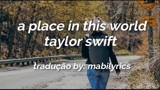 taylor swift - a place in this world (tradução/legendado)