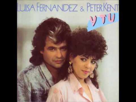 Luisa Fernandez & Peter Kent - y tu