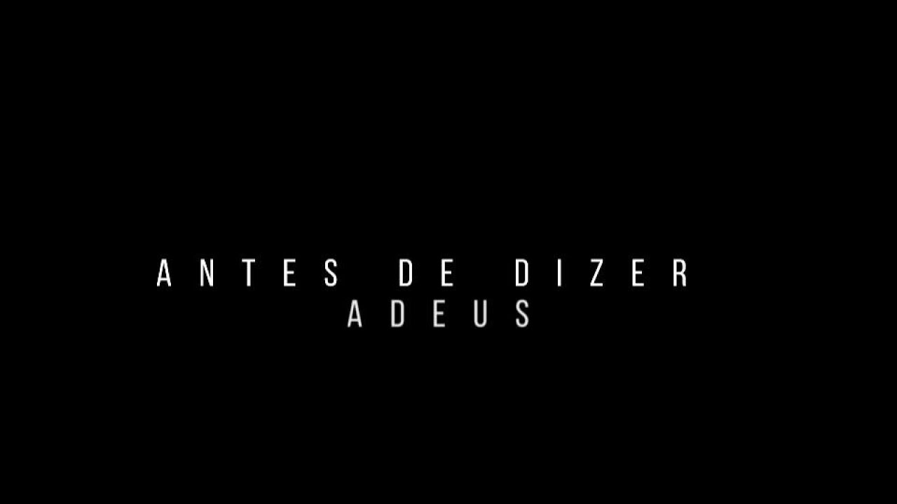ANTES DE DIZER ADEUS | Trailer Oficial