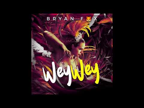 Bryan Fox - Wey Wey (Original Mix)