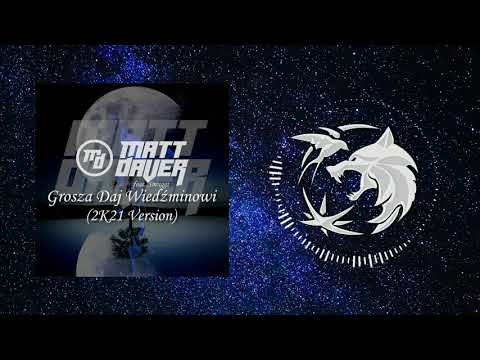 Matt Daver feat. Smuggi - Grosza Daj Wiedźminowi (2K21 version) EDM/House Cover) [polish version]