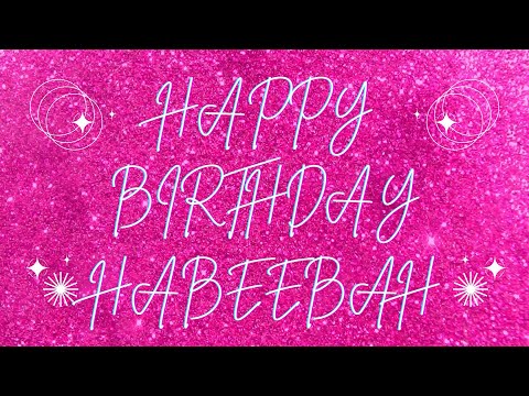 Happy Birthday Habeebah 🎉 | A Special Wish Just for You! | Let's Celebrate! 🎂