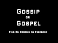 Ed Genesis - Gossip or Gospel - BigIdeaOfficial Ed Genesis - Gossip or Gospel