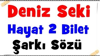 Deniz Seki - Hayat 2 Bilet | Şarkı Sözü || Şarkı Defteri
