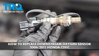 How to Replace Downstream Oxygen Sensor 2006-2011 Honda Civic