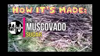 How it's made: The Muscovado Sugar