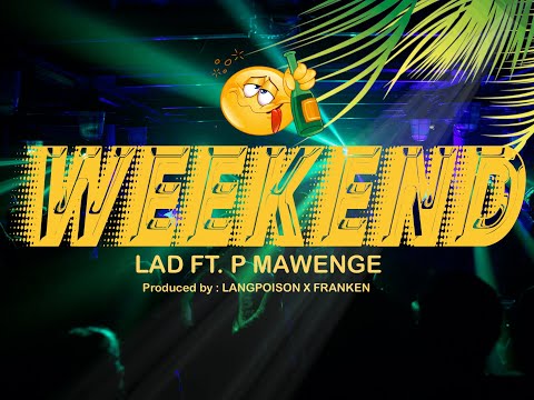 Lad ft P mawenge - Weekend