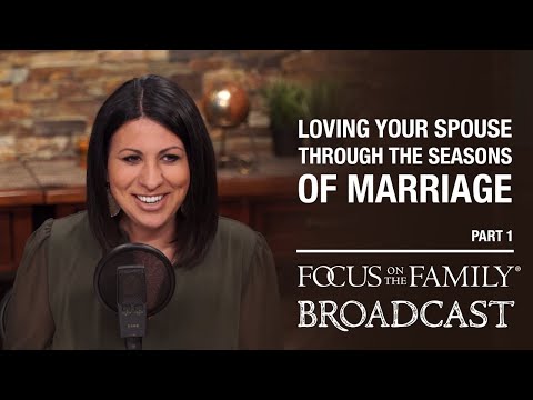 Loving Your Spouse Through the Seasons of Marriage (Part 1) - Debra Fileta