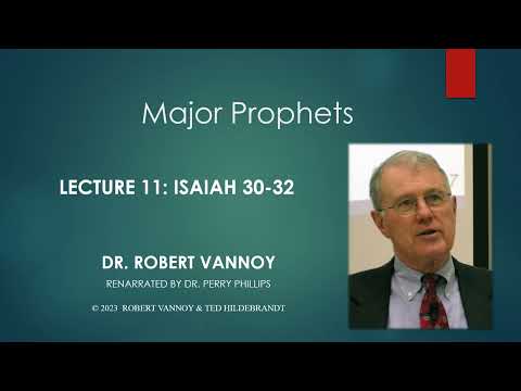 Dr. Robert Vannoy, Major Prophets, Lecture 11, Isaiah 30-32