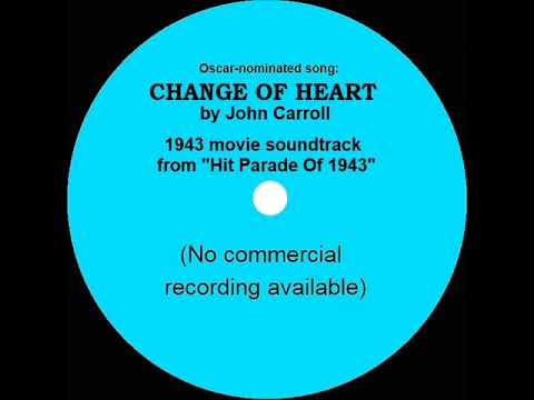 1943 OSCAR-NOMINATED SONG: Change Of Heart - John Carroll (movie soundtrack)
