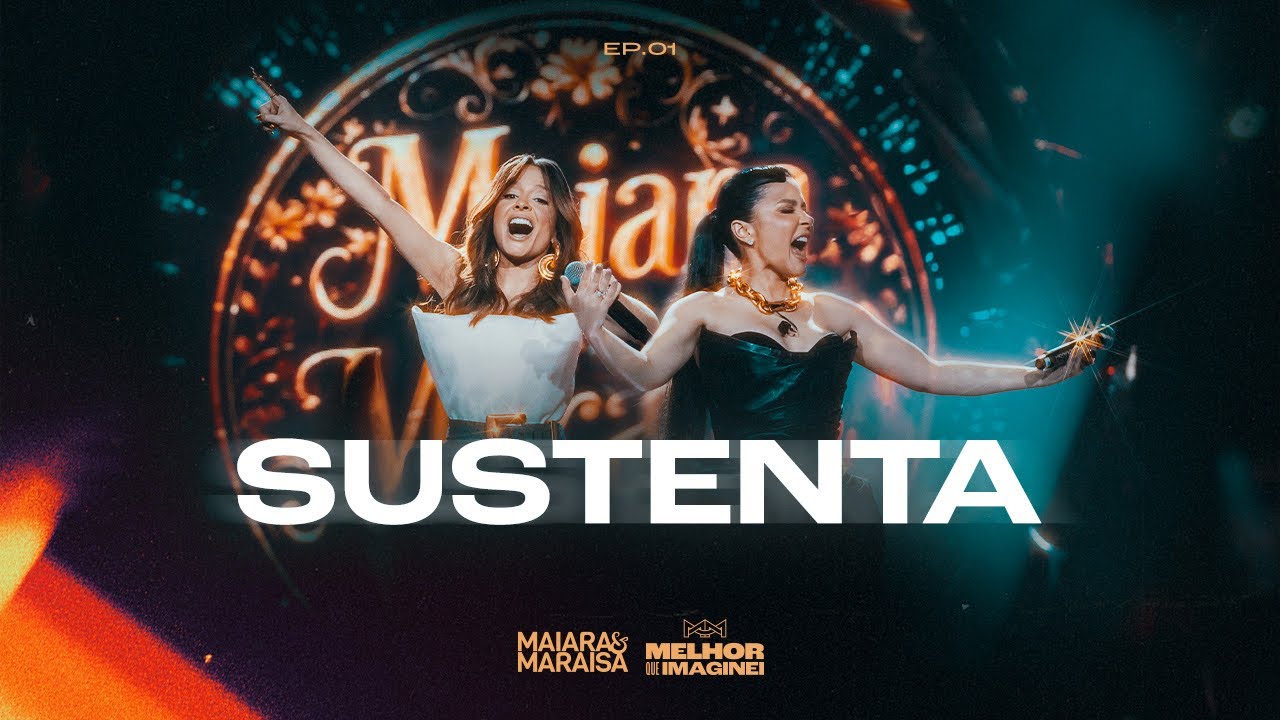 Maiara & Maraisa - SUSTENTA | MELHOR QUE IMAGINEI