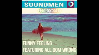 The Soundmen - Funny Feeling (Featuring All Dom Wrong) (Panic City Remix)
