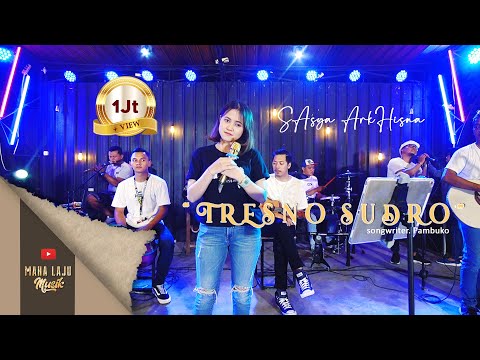 TRESNO SUDRO - SASYA ARKHISNA (OFFICIAL MAHA LAJU MUSIK)