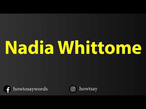 How To Pronounce Nadia Whittome