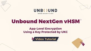 How to Secure App-Level Encryption Keys with Unbound Key Control (UKC) via REST API