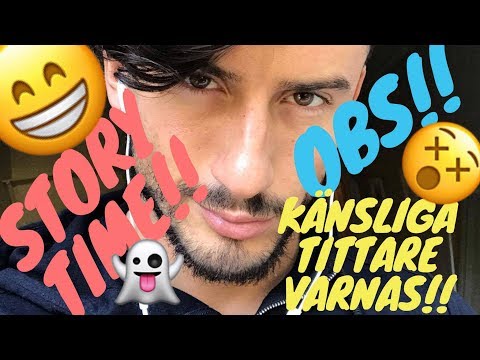 STORYTIME!! OBS!!! KÄNSLIGA TITTARE VARNAS!