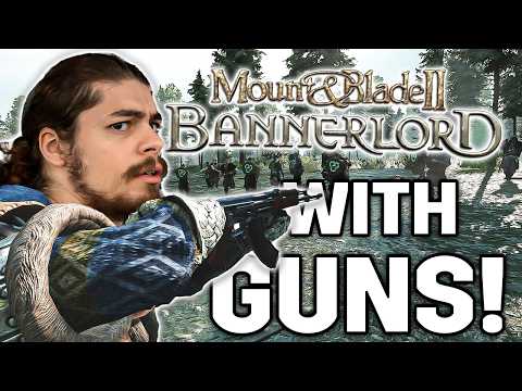 I added GUNS to BANNERLORD!