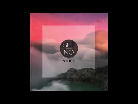 Set Mo - Stuck