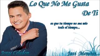 Lo Que No Me Gusta De Ti - Jorge Celedon - Letra - Javi Meneses...