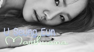 U Seung Eun - Marihuana [Sub. Esp + Han + Rom]
