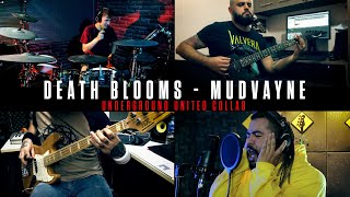 DEATH BLOOMS - MUDVAYNE | FULL BAND COVER COLLAB - UNDERGROUND UNITED #02