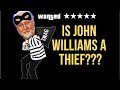 Is John Williams a Thief?