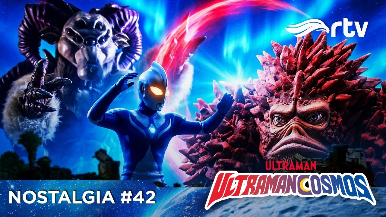 NOSTALGIA #42 | ULTRAMAN COSMOS | Eps 7-8