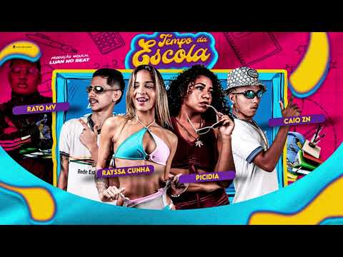 TEMPO DA ESCOLA   CAIO ZN, RATO MV, RAYSSA CUNHA, PICIDIA, LUAN NO BEAT