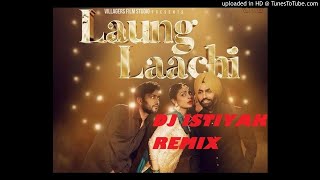 Download lagu Laung Laachi Title Song Mannat Noor | Ammy Virk, Neeru  | Latest Punjabi  2018 DJ Istiyak Remix mp3