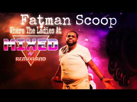 Fatman Scoop - Where The Ladies At