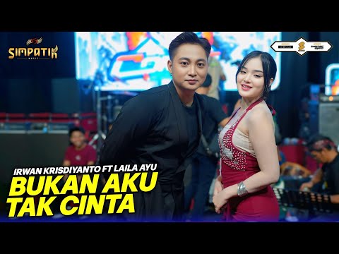 BUKAN AKU TAK CINTA - LAILA AYU FT IRWAN KRISDIYANTO - SIMPATIK MUSIC