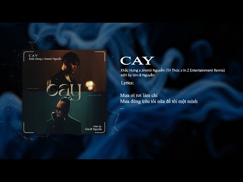 CAY (Remix) - KHẮC HƯNG, JIMMII NGUYỄN