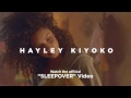 Hayley Kiyoko — SLEEPOVER [Behind The Scenes]