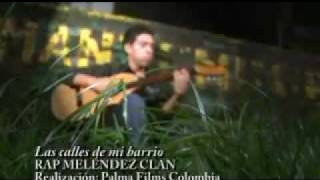 las calles de mi barrio melendez clan rap