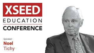 Noel Tichy on school leaders of tomorrow | XSEED Education Conference 2012