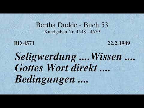 BD 4571 - SELIGWERDUNG .... WISSEN .... GOTTES WORT DIREKT .... BEDINGUNGEN ....