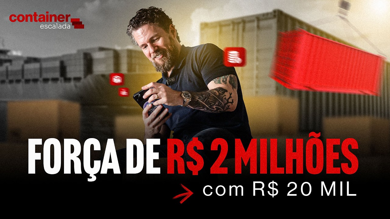 R$ 2 MILHÕES em Importação da China | PROJETO CONTAINER  ESCALADA EP.01