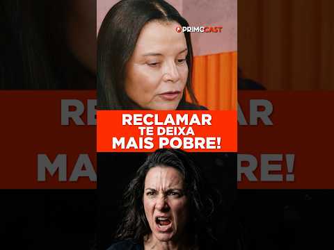 POR ISSO VOCÊ PRECISA PARAR DE RECLAMAR
