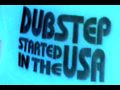 SORRY UK...BUT DUBSTEP STARTED in the USA in ...