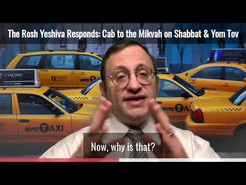 The Rosh Yeshiva Responds Ep. 10: Cab to the Mikvah on Shabbat and Yom Tov