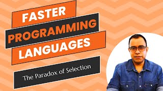 Faster Programming Language - The Paradox of Selection