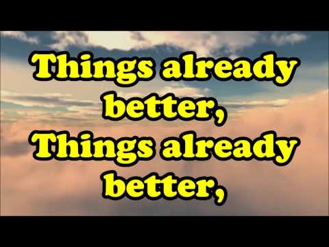 Things Already Better